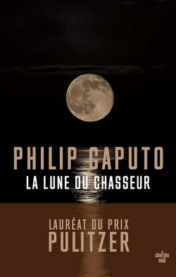 livre La lune du chasseur de Philip Caputo