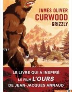 Grizzly de James Oliver Curwood