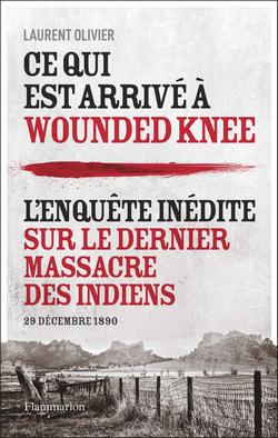 livre  Ce qui est arrivé à Wounded Knee – Laurent Olivier