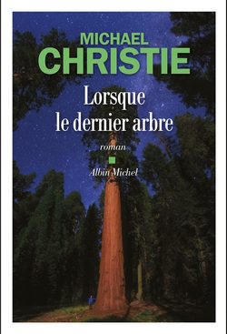 livre Lorsque le dernier arbre de Michael Christie