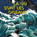 livre Là où sont les oiseaux de Maren Uthaug