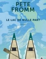 Le lac de nulle part Pete Fromm | Gallmeister