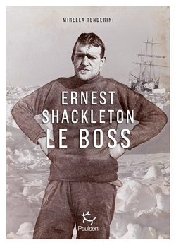 livre Ernest Shackleton le boss de Mirella Tenderini