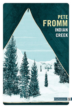 livre Pete Fromm – Indian creek Gallmeister