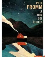 Le nom des étoiles de Pete Fromm