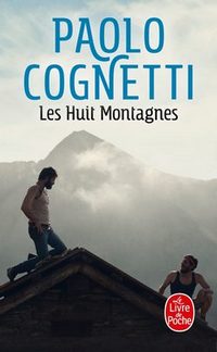 Les Huit Montagnes : Paolo Cognetti 