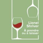 À prendre ou à laisser de Lionel Shriver