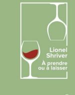 À prendre ou à laisser de Lionel Shriver