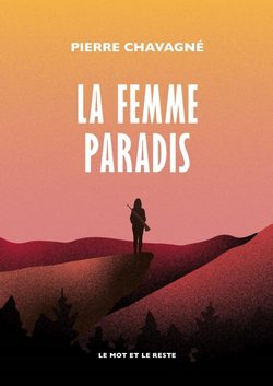 La femme paradis de Pierre Chavagné livre