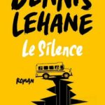 livre Le silence de Dennis Lehane