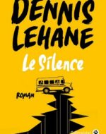 Le silence de Dennis Lehane | Gallmeister