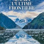 Alaska, l’ultime frontière de Marie Hélène Fraïssé