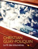 Le fil des kilomètres de Christian Guay-Poliquin