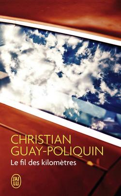 Le fil des kilomètres de Christian Guay-Poliquin