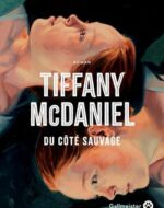 Du côté sauvage de Tiffany McDaniel | Gallmeister