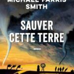 Sauver cette terre de Michael Farris Smith