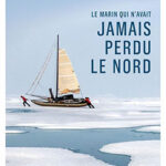 livre Le marin qui n'avait jamais perdu le nord De Zoé Lamazon