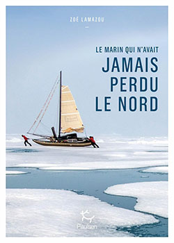 livre Le marin qui n'avait jamais perdu le nord De Zoé Lamazon
