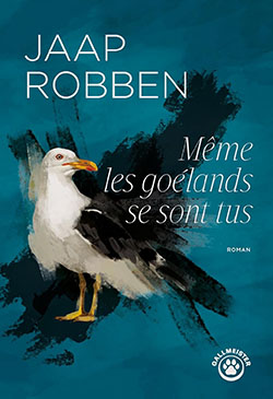 livre Même les goélands se sont tus de Jaap Robben