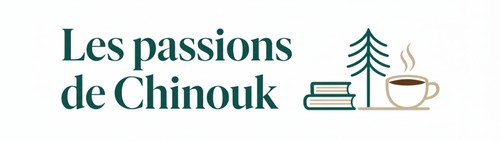 Les passions de Chinouk
