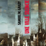 roman Une ville silencieuse de Samuel W, Gailey