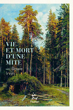 Lire la suite à propos de l’article Vie et  mort d’une mite de Rowe Irvin | Paulsen