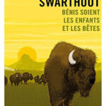 roman Bénis soient les enfants et les bêtes de Glendon Swarthout